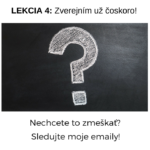 Lekcia 4 – čoskoro